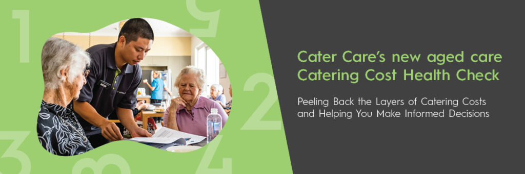 A promo tile to introduce aged care catering cost health check developed by Cater Care to help aged care facilities understand the costs and make a informed decision for their facilities. A promo tile to introduce aged care catering cost health check developed by Cater Care to help aged care facilities understand the costs and make a informed decision for their facilities.